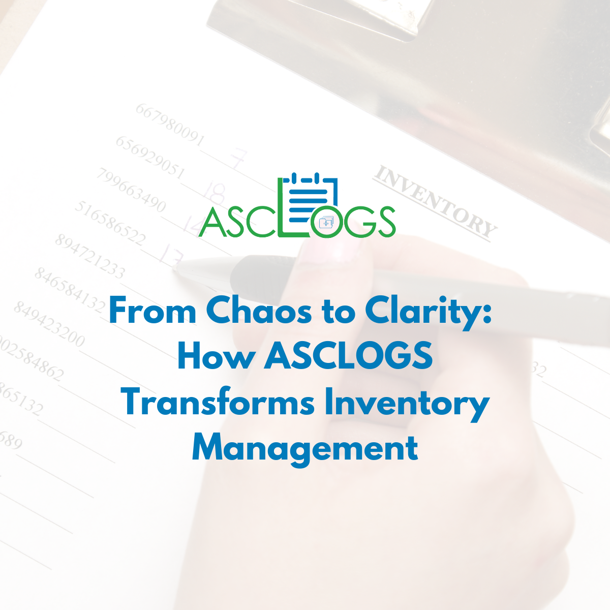 From Chaos to Clarity: How ASCLOGS Transforms Inventory Management